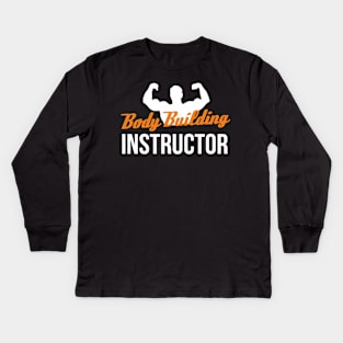 Body Building Instructor Kids Long Sleeve T-Shirt